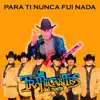 Los Traficantes del Norte - Para Ti Nunca Fui Nada - Single